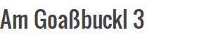 Am Goabuckl 3